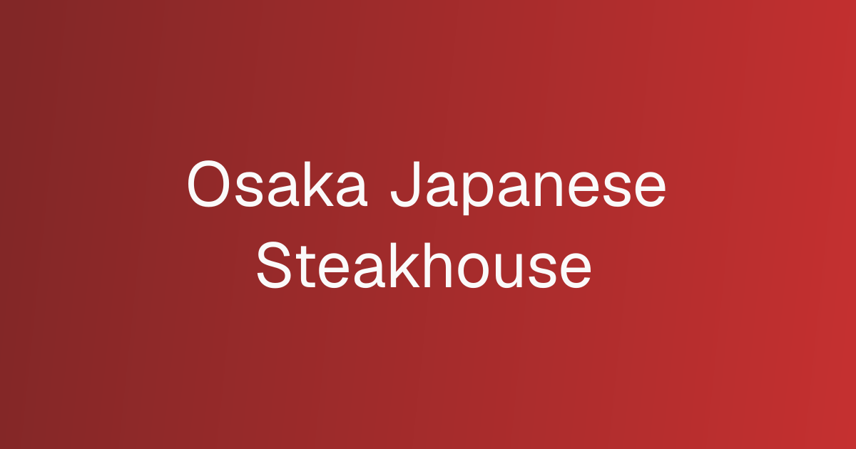Osaka Japanese Steakhouse cover